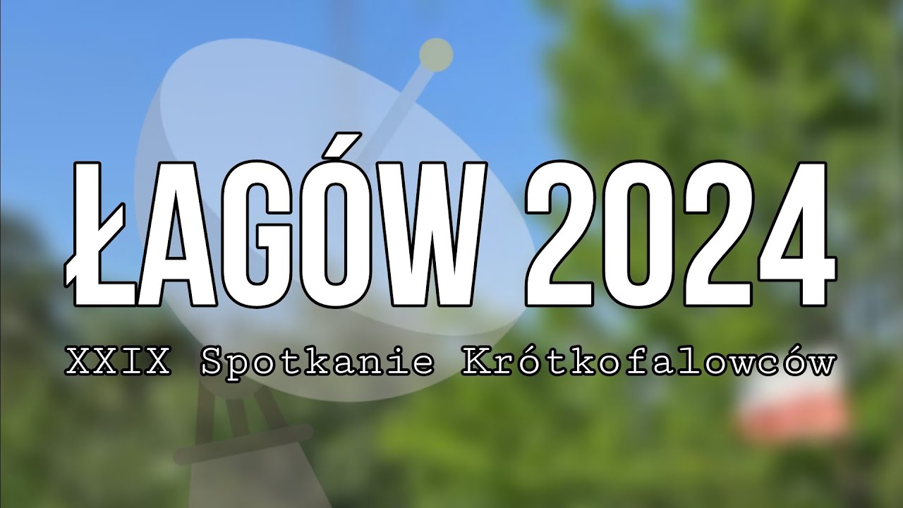 Podsumowanie XXIX spotkania krótkofalowców w Łagowie 2024!